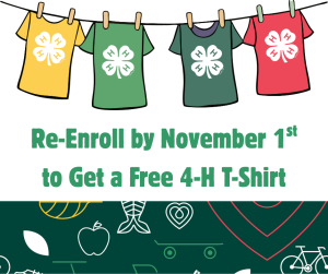 Re-Enroll by November 1st to Get a FREE 4-H T-Shirt